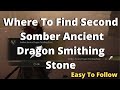 Elden Ring Where To Find A Second Somber Ancient Dragon Smithing Stone