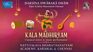 NATTIYALAYA BHARATHANATYAM ACADEMY, KARAIKAL \u0026 CHENNAI  | Kala Madhuryam | Classical Dance