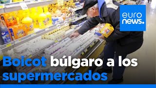 Los búlgaros boicotean los grandes supermercados por la subida de los precios de los alimentos