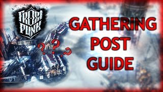 Frostpunk Guide: Gathering Posts - Interesting info on their mechanics