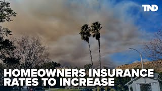 Homeowners insurance rates to increase for all after California fires