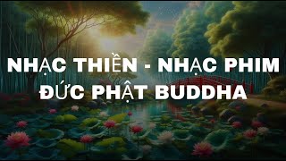 NHẠC THIỀN - NHẠC PHIM ĐỨC PHẬT BUDDHA