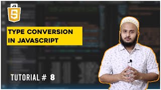 Type Conversion in Javascript | JavaScript Tutorial In Hindi #8