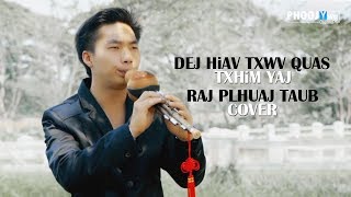 Dej Hiav Txwv Quas Cover By Txhim Yaj (Raj Plhuaj Taub)