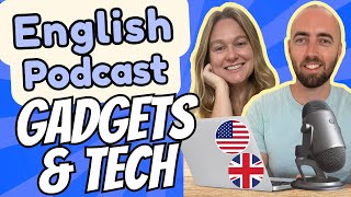 S3 E13: My Gadgets \u0026 Technology at Home - Advanced English Vocabulary - Technology Vocabulary US UK