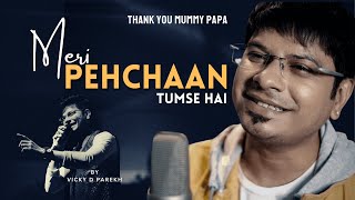 Meri Pehchaan Tumse Hai | Mother Father Thank You | Vicky D Parekh | Anniversary Special | Parents