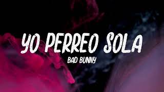 Bad Bunny - Yo perreo sola (Letra/Lyrics)