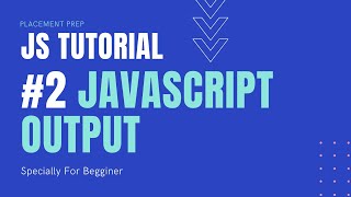 #2 JavaScript Output | JS Tutorial