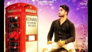 KUWARI - Mankirat Singh Aulakh | Full Song