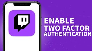How to Turn On Two Factor Authentication in Twitch 2026?