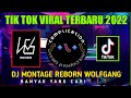 DJ MONTAGE REBORN WOLFGANG • DJ TIK TOK CAMPURAN VIRAL TERBARU 2022