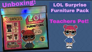 ⭐Teachers Pet⭐ -Unboxing LOL Surprise Furniture Pack!