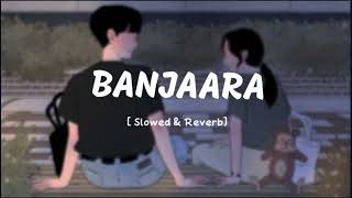 Banjaara [ Slowed & Reverb ]  || Lofi Song  || Ek villain || DARK LO-FI ||