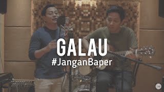 #JanganBaper Yovie \u0026 Nuno - Galau (Cover)