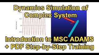 Introduction to MSC ADAMS  (Automated Dynamic Analysis of Mechanical Systems)