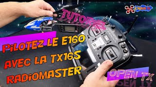 Paramétrez votre hélico E160 3D avec une TX16S Radiomaster ( Tuto étape par étape )