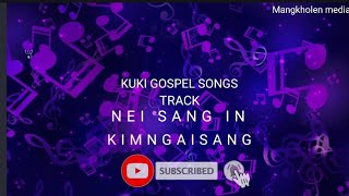 KUKI GOSPEL SONG TRACK NEI SANG IN SINGER KIMNGAISANG 🌼🌻🌼🌻🌼🌻