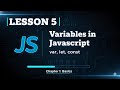 005  Variables in JavaScript: var, let, const Explained | JavaScript Course #5