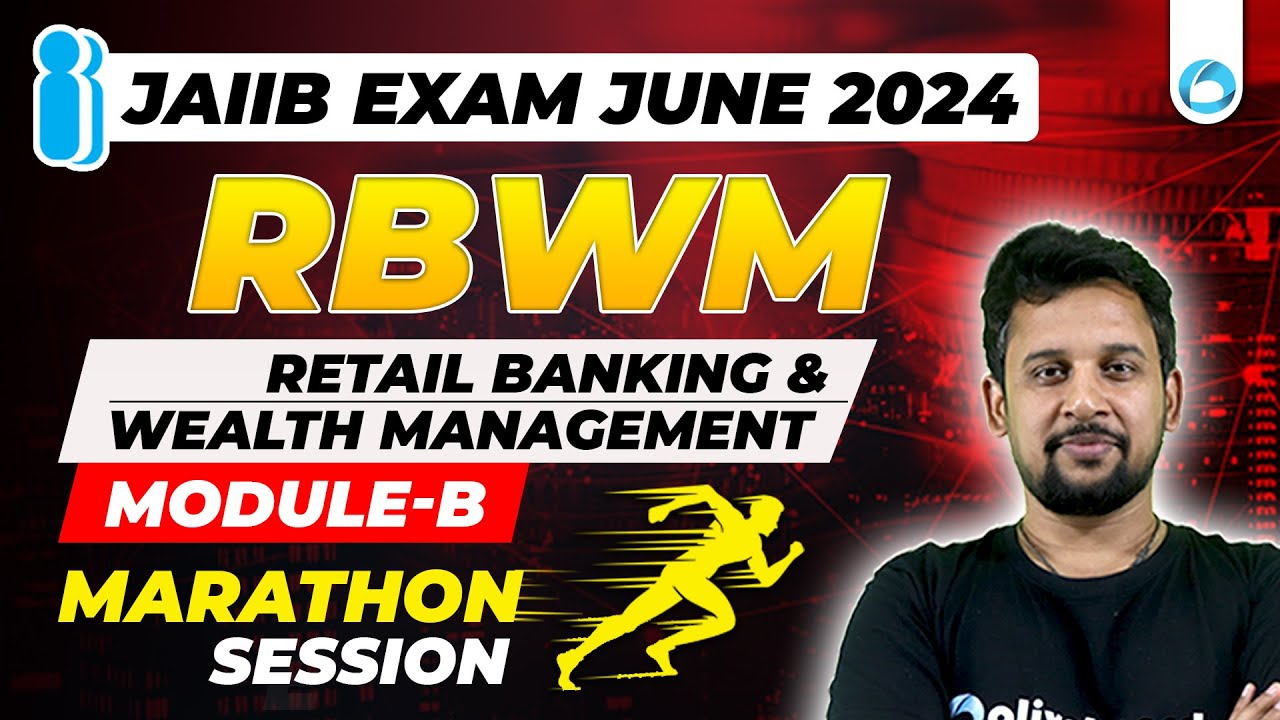 JAIIB RBWM Marathon : Module B | JAIIB June 2024 | JAIIB Retail Banking ...