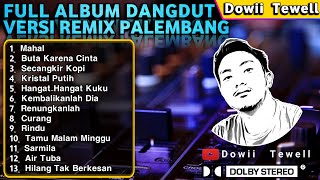 Download Lagu FULL ALBUM DANGDUT REMIX PALEMBANG UPDATE TERBARU ... MP3 Gratis