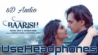 Baarish (8D Audio) Payal Dev,Stebin Ben | Mohsin Khan, Shivangi Joshi_3dsurrounded song_Anvi-Fied
