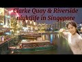 Clarke Quay & Riverside_Nightlife in Singapore /walking Tour        @Rhendazfiles