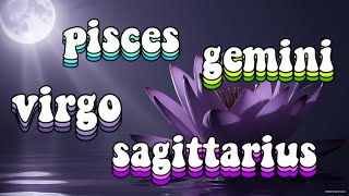 PISCES VIRGO GEMINI SAGITTARIUS - Monthly Review