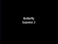Butterfly - Soprano 2