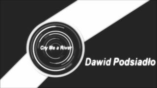 Dawid Podsiadło - Cry Me a River