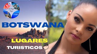 BOTSWANA es um país Africano con atracciones turísticas maravillosas y vistas que te pueden fascinar