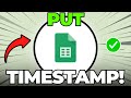 How to Put Timestamp on Google Sheet (Quick & Easy)