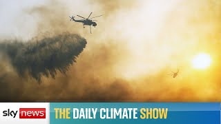 Daily Climate Show: Greek wildfires heading to Athens
