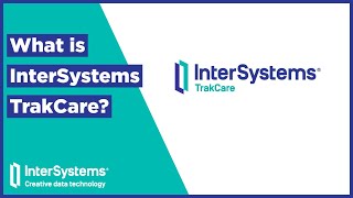 What is InterSystems TrakCare?