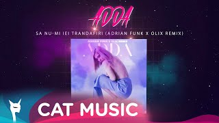 @ADDA. - Sa nu-mi iei trandafiri (Adrian Funk X OLiX Remix)