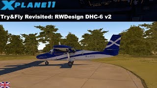 XP11: Try\u0026Fly Revisited RWDesign DHC-6 v2 Twinotter 2/2 Flying (ENGLISH)