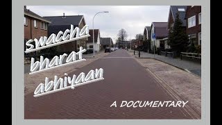 SWACCHA BHARAT ABHIYAAN -A DOCUMENTARY