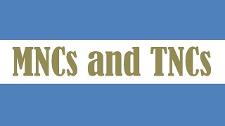 MNCs and TNCs