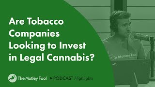 Are Tobacco Companies Looking to Invest in Legal Cannabis?