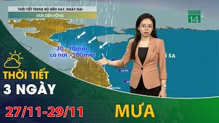 Thời tiết 3 ngày tới (27/11 đến 29/11): Trung Bộ những ngày tới có mưa diện rộng | VTC14