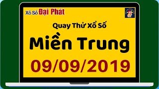 QUAY THỬ XSMT 9/9/2019 - QUAY THỬ GIỜ HOÀNG ĐẠO MIỀN TRUNG