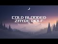 ZAYDE WOLF - COLD BLOODED (Lyrics)