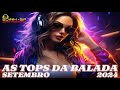 AS TOPS DA BALADA SETEMBRO 2024 - 🔊🔥LANÇAMENTOS - 🎧 DJ EDINHO SP - ELETROHOUSE - THE BEST MUSIC