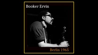 Booker Ervin - Berlin, Germany 1965  (Complete Bootleg)