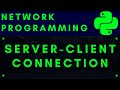 Python Network Programming #2:  Server-Client Connection