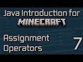 Java Introduction for Minecraft Modding (2023) - 7: Assignment Operators