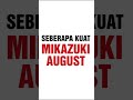 SEBERAPA KUAT MIKAZUKI AUGUST