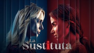 “LA SUSTITUTA”.                                          LA NUEVA SERIE DE MISTERIO E INTRIGA.