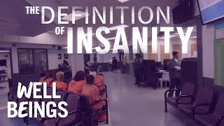 Keeping Inmates Free With Access to Much Needed Mental Health Services | The Definition of Insanity