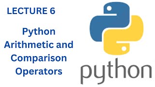 Python Arithmetic & Comparison Operators Explained | Python Full Course Lecture 6