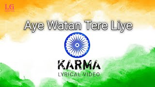 Aye Watan Tere Liye (Lyrics) | Karma | Mohammad Aziz, Kavita K | Independence Day Song | Lyrics Guru